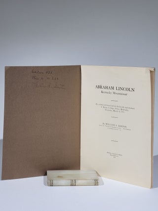 Abraham Lincoln, Kentucky Mountaineer: An address delivered before the faculty and students of Berea College, Berea, Kentucky, Thursday, March 8, 1923 (Signed)
