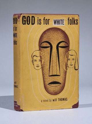 Item #1015 God is for White Folks (Signed). Will Thomas
