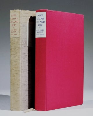 Love Recipes Old and New: A Study of Aphrodisiacs Throughout the Ages, with sections on Suitable Food, Glandular Extracts, Hormone Stimulation and Rejuvenation