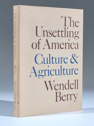 Item #1024 The Unsettling of America: Culture & Agriculture. Wendell Berry
