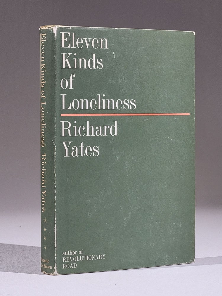 Item #1034 Eleven Kinds of Loneliness. Richard Yates.
