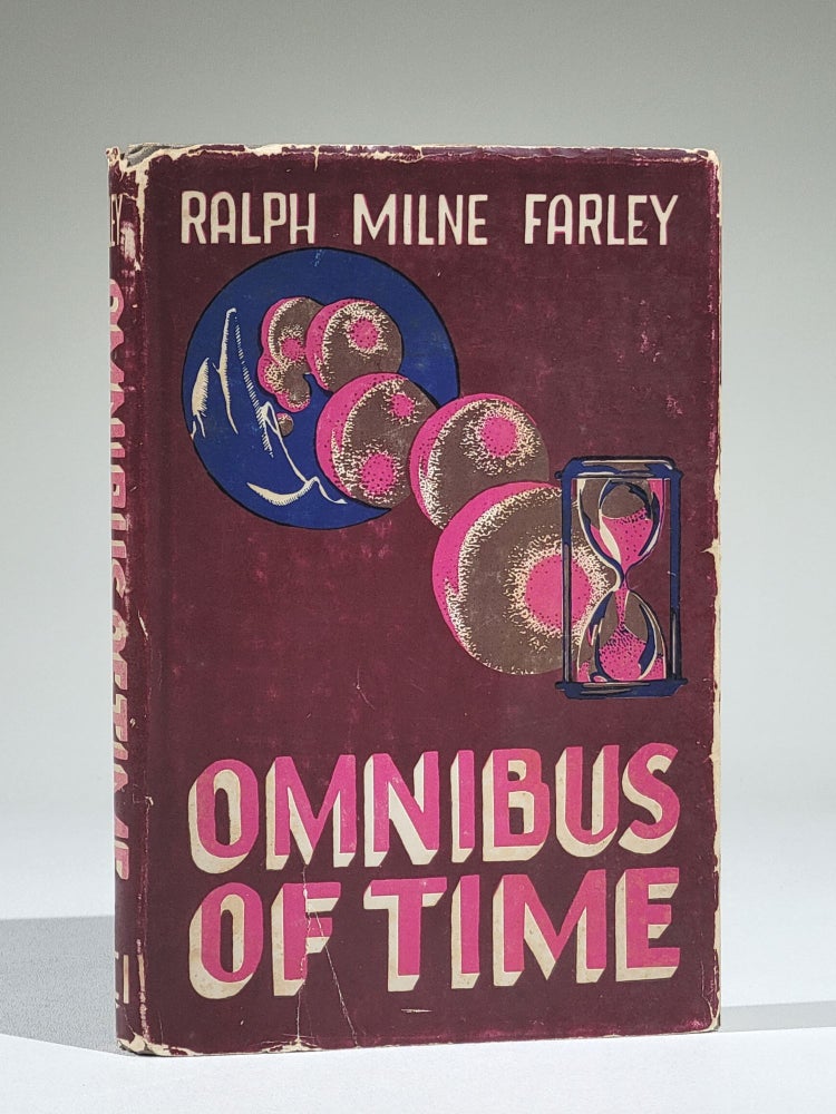 Item #1041 The Omnibus of Time. Ralph Milne Farley, Roger Sherman Hoar.
