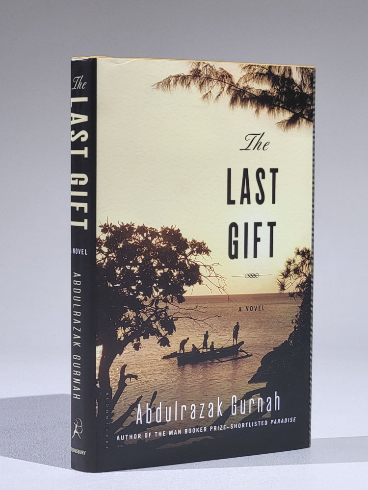 Item #1044 The Last Gift: A Novel. Abdulrazak Gurnah, b. 1948.