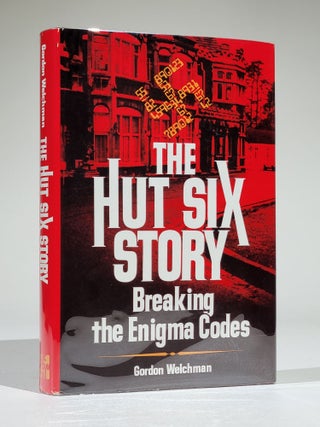 Item #1053 The Hut Six Story: Breaking the Enigma Codes. Gordon Welchman