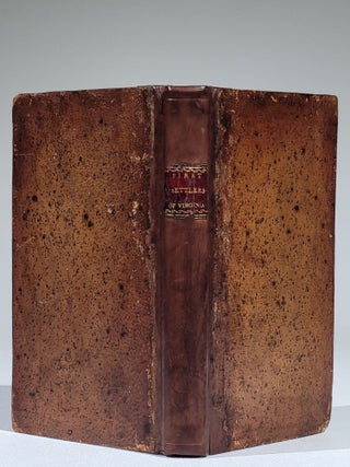 The First Settlers of Virginia, an Historical Novel, Exhibiting a View of the Rise and Progress of the Colony at James Town, a Picture of Indian Manners, the Countenance of the Country, and its Natural Productions