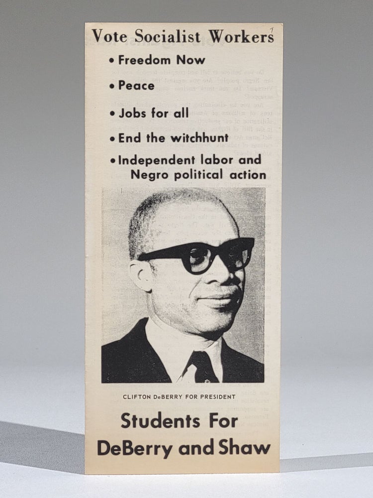 Item #1066 Vote Socialist Workers: *Freedom Now *Peace *Jobs for all *End the witchhunt *Independent labor and Negro political action. Students for DeBerry and Shaw. Black Americana, Clifton DeBerry.