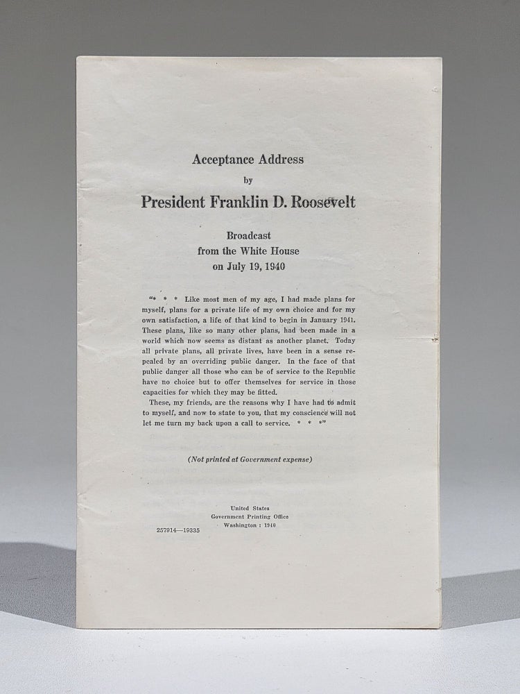 Item #1074 Acceptance Address by Franklin D. Roosevelt Broadcast from the White House on July 19, 1940. Franklin Delano Roosevelt.