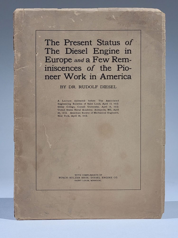 Item #1079 The Present Status of the Diesel Engine in Europe, and a Few Reminiscences of the Pioneering Work in America. Rudolf Diesel.
