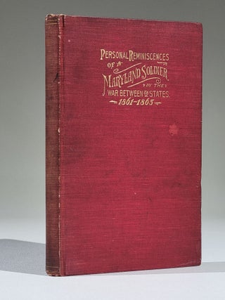 Item #1090 Personal Reminiscences of a Maryland Soldier in the War Between the States, 1861-1865...