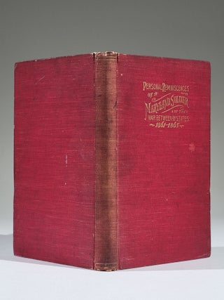 Personal Reminiscences of a Maryland Soldier in the War Between the States, 1861-1865 (Signed)