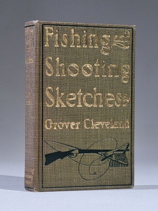 Item #1094 Fishing and Shooting Sketches. Grover Cleveland, Stephen