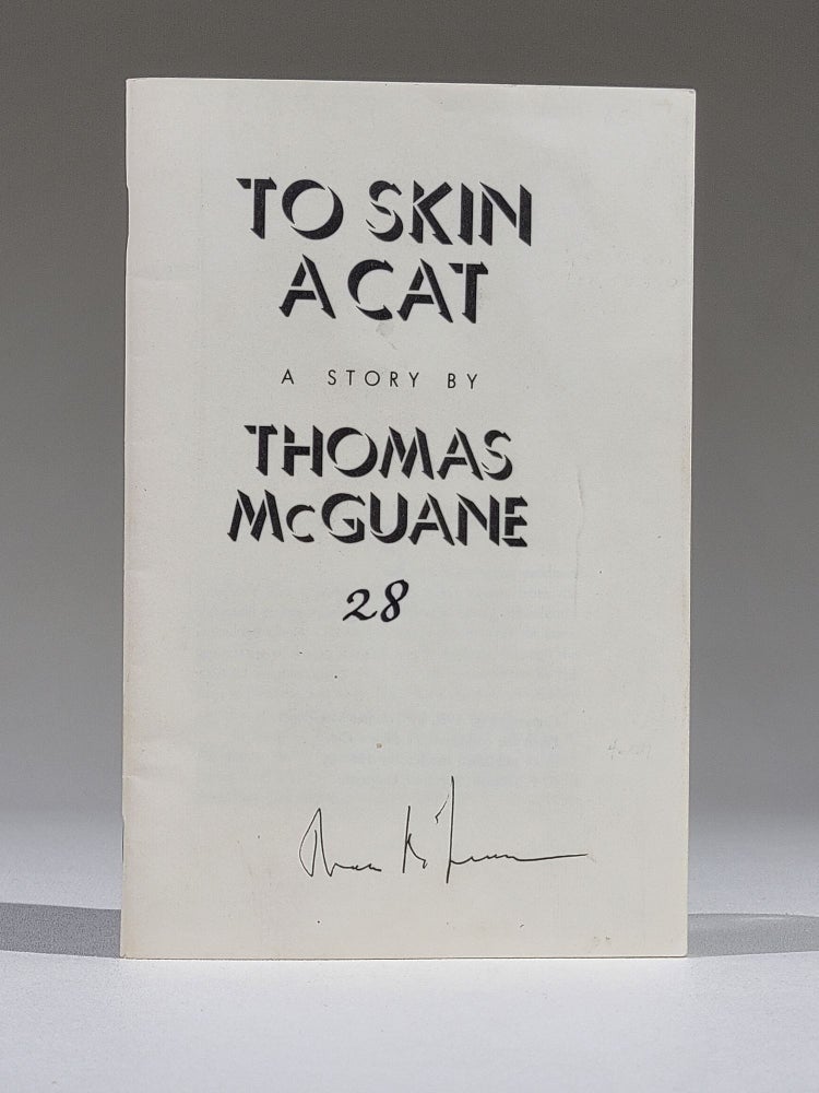 Item #1097 To Skin a Cat: A Story (Signed). Thomas McGuane, b.1939.