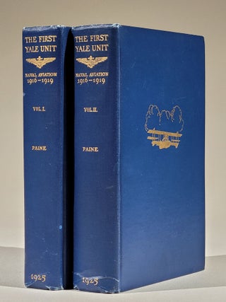 The First Yale Unit: A Story of Naval Aviation 1916-1919