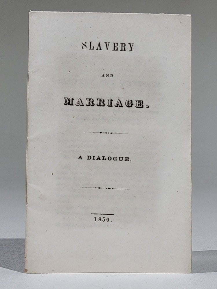 Item #1113 Slavery and Marriage. A Dialogue. John Humphrey Noyes.