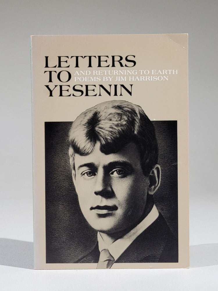 Item #1117 Letters to Yesenin (and) Returning to Earth (Signed). Jim Harrison.