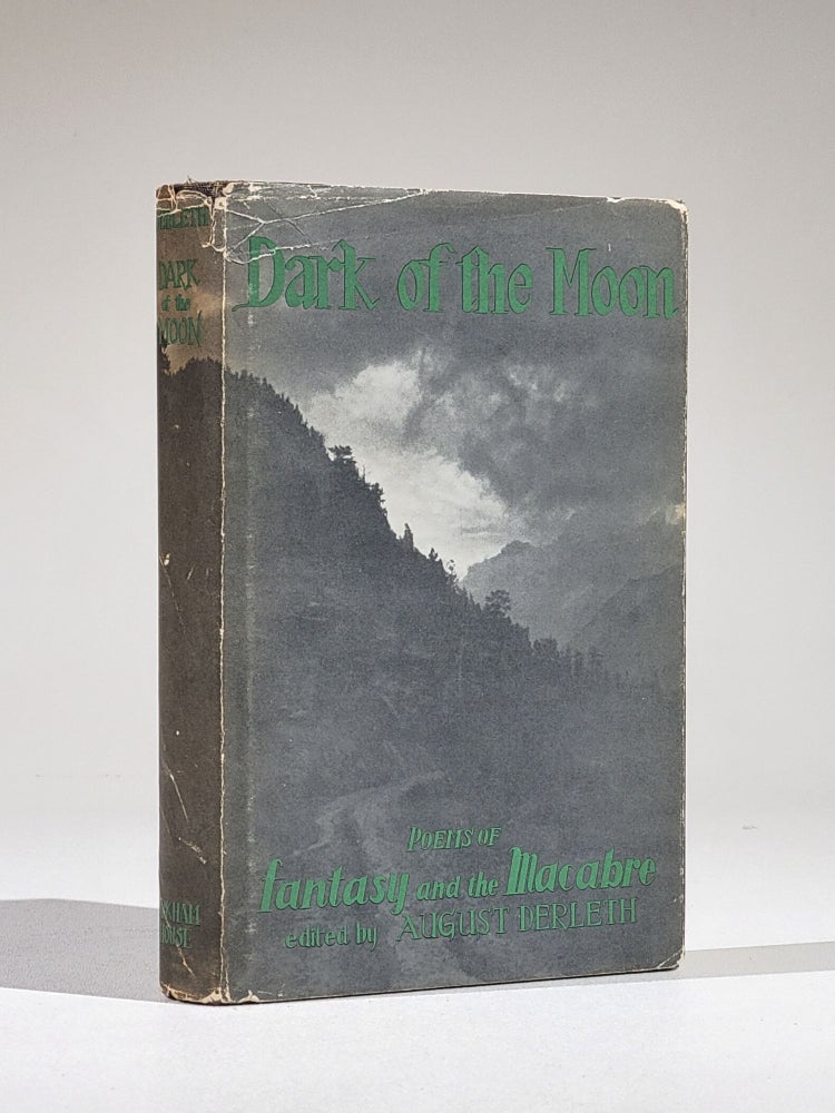 Item #1127 Dark of the Moon: Poems of Fantasy and the Macabre. August Derleth.
