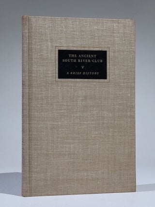 Item #1131 The Ancient South River Club: A Brief History. Historical Committee of the Club, Harry...