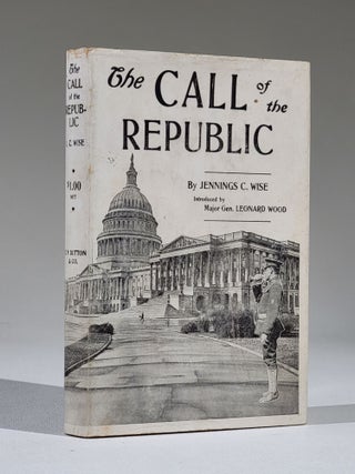 Item #1137 The Call of the Republic: A National Army and Military Service. Jennings Wise, ropper