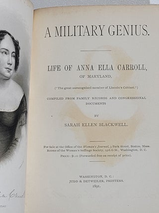 A Military Genius. Life of Anna Ella Carroll, of Maryland, ("The great unrecognized member of Lincoln's Cabinet,") Compiled from Family Records and Congressional Documents