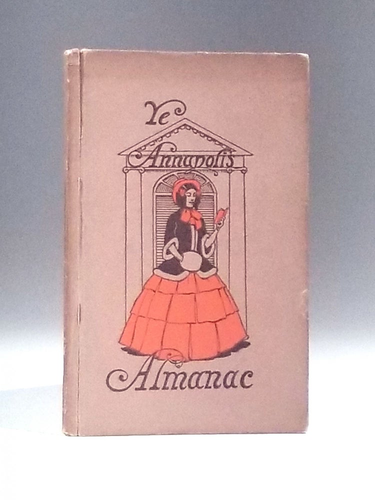 Item #11425.201 Ye Annapolis Almanac, Being an Illustrated Compendium of Historical, Literary, Meteorological and Apocryphal Information. Regional, Stevens, illiam, liver.