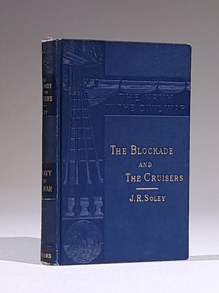 The Navy in the Civil War (Complete in 3 volumes): The Blockade and the Cruisers; The Atlantic Coast; The Gulf and Inland Waters