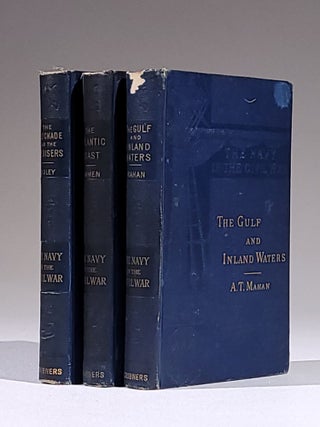 The Navy in the Civil War (Complete in 3 volumes): The Blockade and the Cruisers; The Atlantic Coast; The Gulf and Inland Waters
