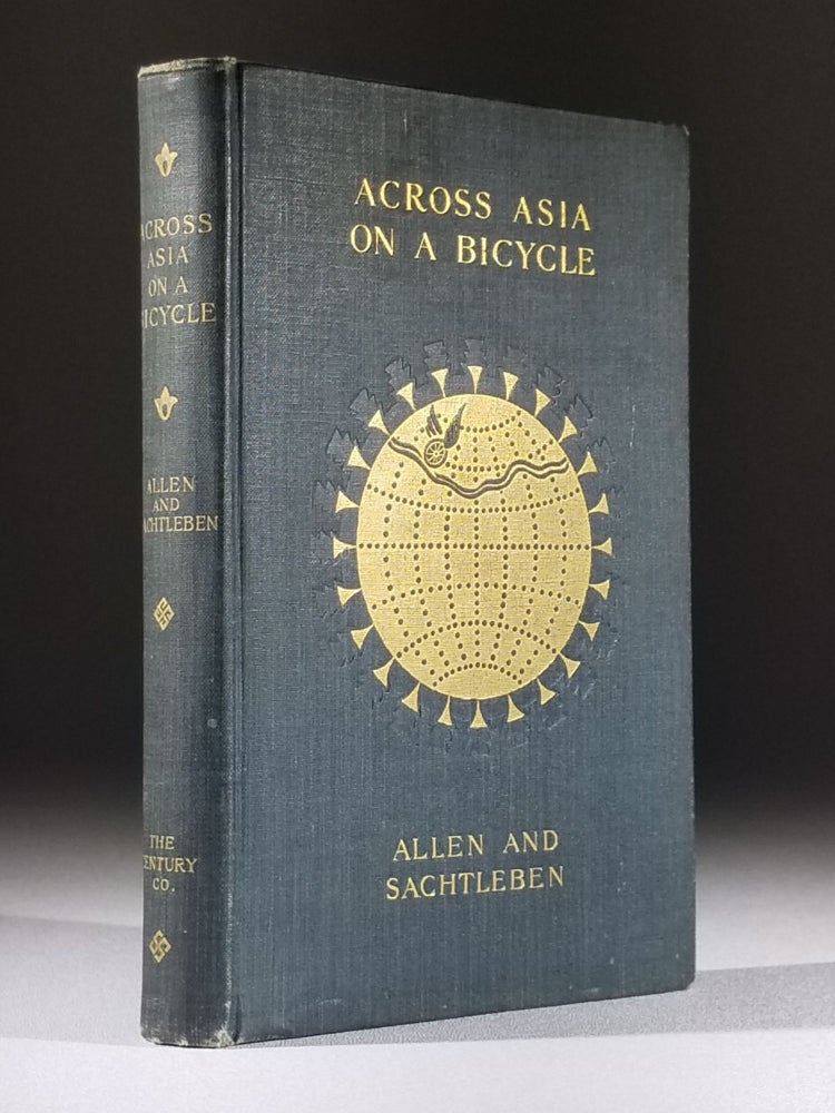 Item #11546 Across Asia on a Bicycle The Journey of Two American Students from Constantinople to Peking. Thomas Gaskell Allen, Jr., William Lewis Sachtleben.