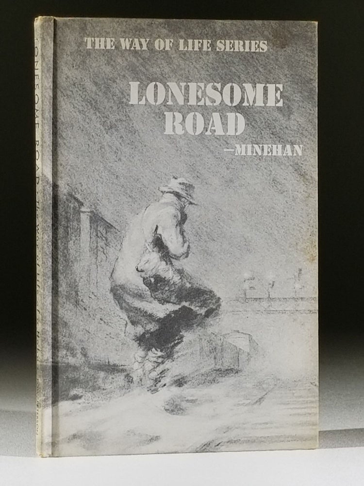 Item #11563 Lonesome Road: The Way of Life of a Hobo. Thomas Minehan, 1903–1948.