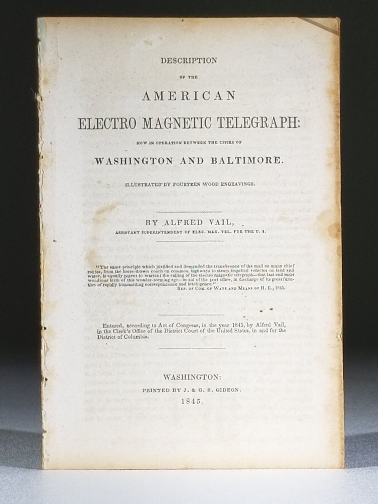 Item #11568 Description of the American Electro Magnetic Telegraph: Now in Operation Between the Cities of Washington and Baltimore. Alfred Vail.