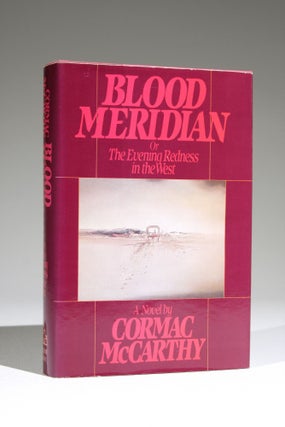 Item #11580 Blood Meridian, Or the Evening Redness in the West. Cormac McCarthy