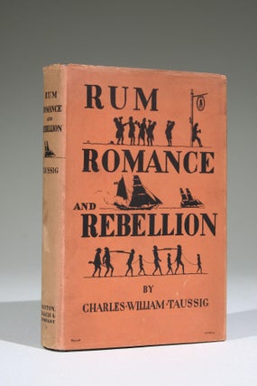 Item #11615 Rum, Romance & Rebellion. Charles William Taussig