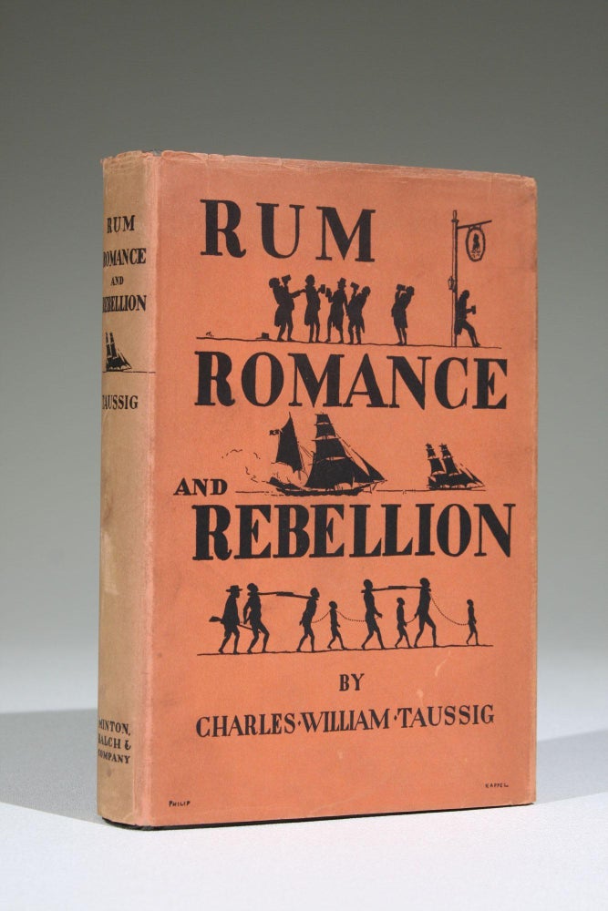 Item #11615 Rum, Romance & Rebellion. Charles William Taussig.