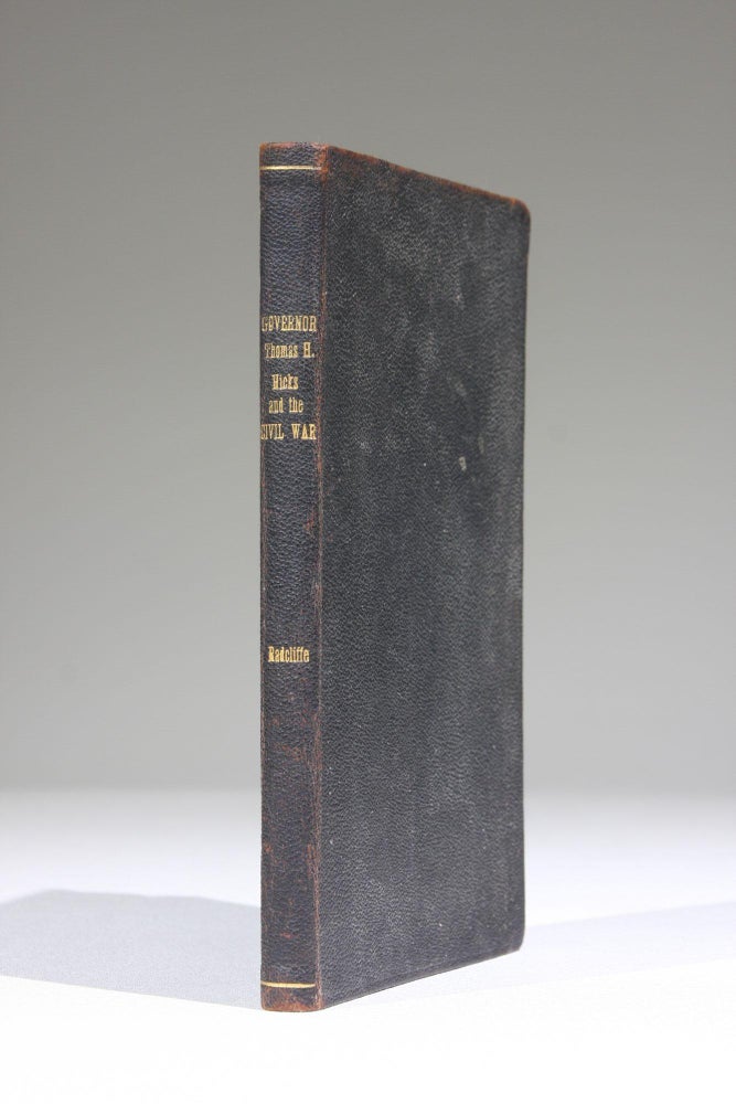 Item #11618 Governor Thomas H. Hicks of Maryland and the Civil War (Johns Hopkins University Studies in Historical and Political Science, Series XIX Nos. 11-12). George L. P. Radcliffe, Series J. M. Vincent.