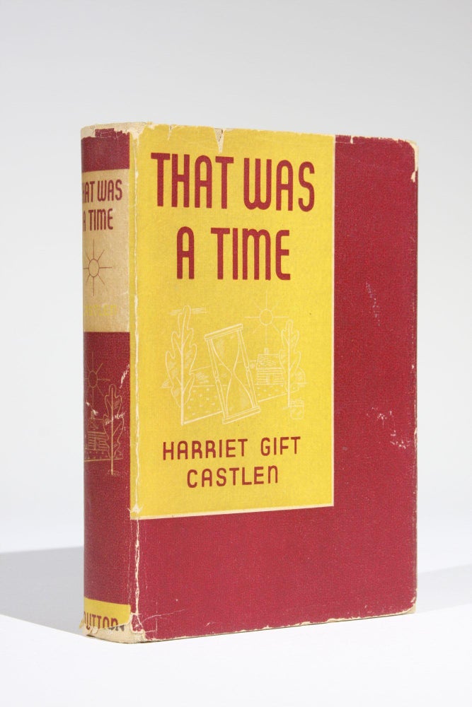Item #11624 That was a Time. Harriet Gift Castlen.