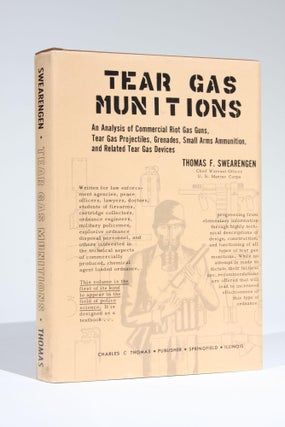 Item #11627 Tear Gas Munitions: An Analysis of Commercial Riot Gas Guns, Tear Gas Projectiles,...