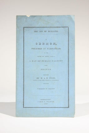 Item #11641 The Sin of Duelling: A Sermon Preached at Marblehead, on the Fifth of April, 1838:--A...
