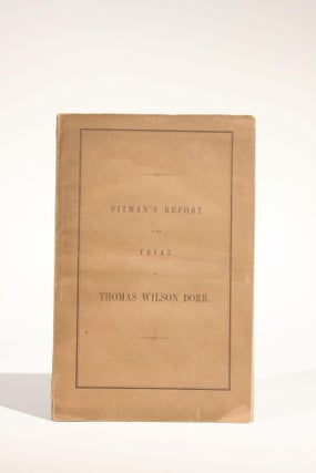 Item #11642 Report of the Trial of Thomas Wilson Dorr, for Treason Against the State of Rhode...