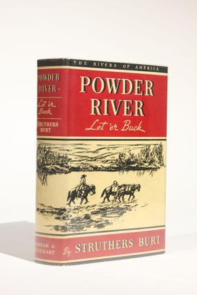 Item #11644 Powder River: Let 'er Buck. Struthers Burt