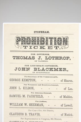 Prohibition Ticket. For Governor, Thomas J. Lothrop, of Taunton. For Lieutenant-Governor, John Blackmer, of Springfield...