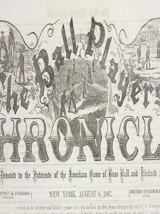 The Ball Players Chronicle: A Weekly Journal Devoted to the Interests of the American Game of Base Ball and Kindred Sports of the Field