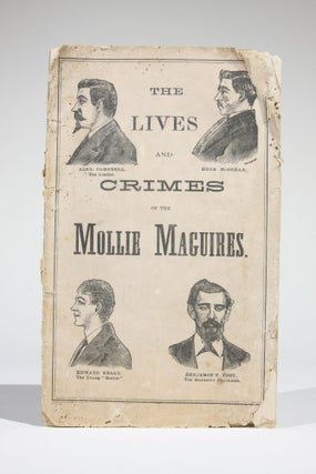 Item #11662 A Full Account. The Lives and Crimes of the "Mollie Maguires." The Confessions and...