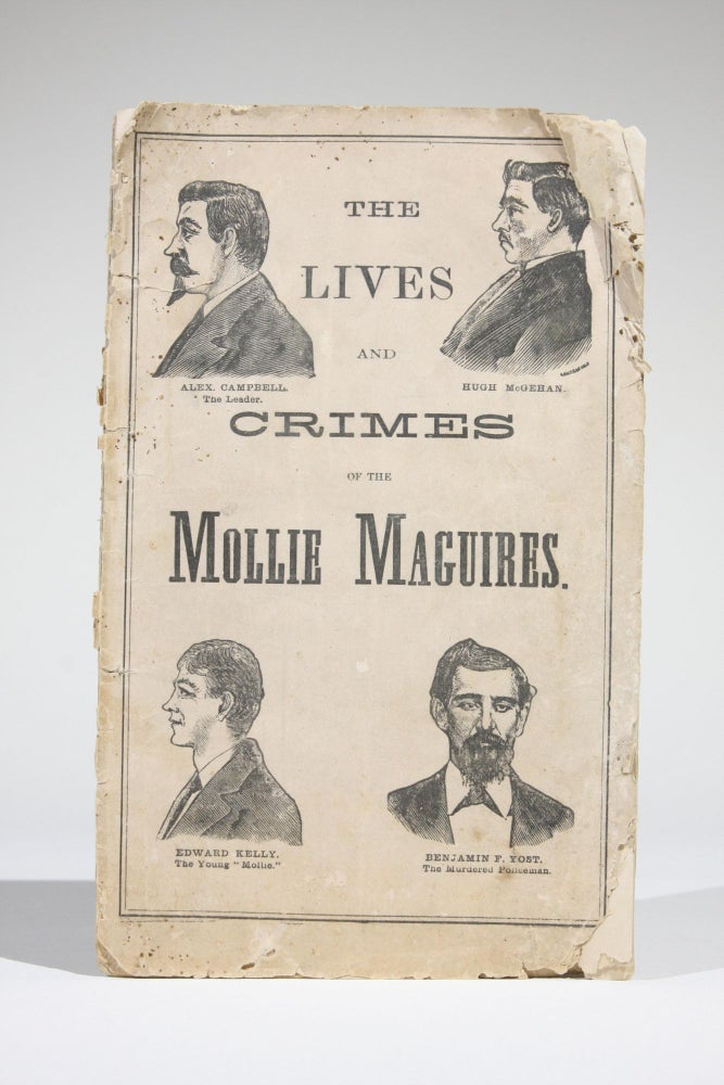 Item #11662 A Full Account. The Lives and Crimes of the "Mollie Maguires." The Confessions and Execution. With an Account of the Organization of this Terrible Secret Society. Pennsylvania.