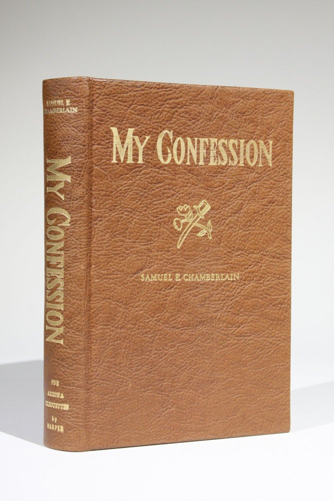 Item #11664 My Confession: The Recollections of a Rogue (Limited edition). Samuel E. Chamberlain.