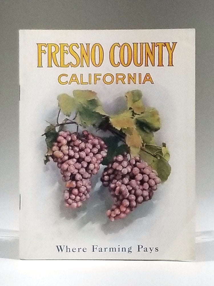 Item #11679 Fresno County California [Where Farming Pays (cover title)]. Fresno County Chamber of Commerce.