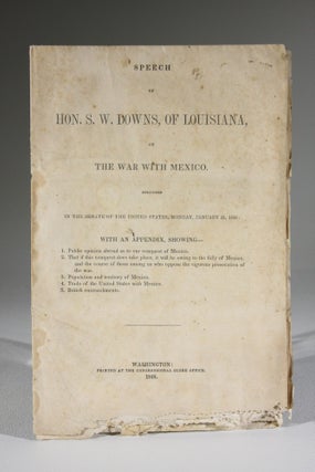 Item #11683 Speech of Hon. S. W. Downs, of Louisiana, on the War with Mexico. Delivered in the...