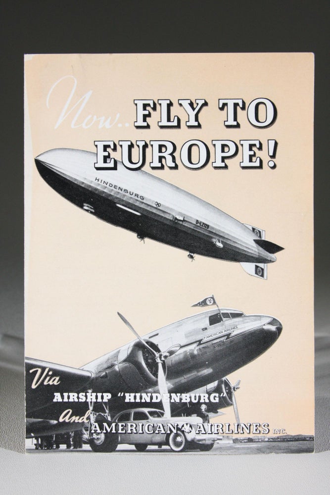 Item #11686 Now..Fly to Europe! Via Airship "Hindenburg" and American Airlines Inc. Hindenburg, American Airlines, German Zeppelin Transport Co.