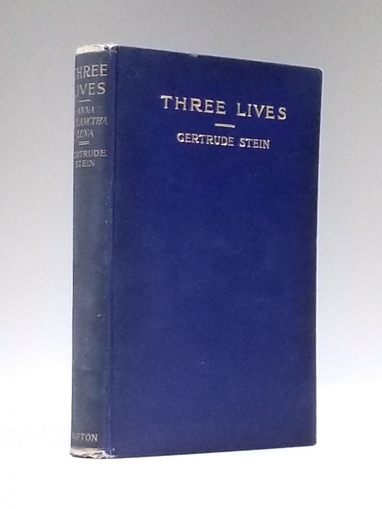 Item #11688 Three Lives: Stories of the Good Anna, Melanctha and the Gentle Lena. Gertrude Stein.