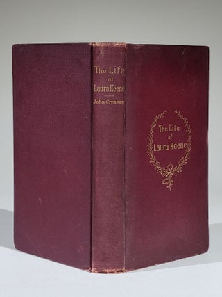 The Life of Laura Keene. Actress, Artist, Manager and Scholar. Together with Some Interesting Reminiscences of Her Daughters (Signed)
