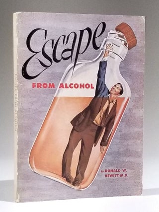 Item #11691 Escape from Alcohol. Americana, Donald W. Hewitt