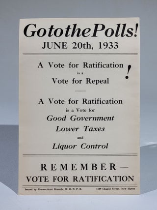 Item #1172 Go to the Polls! June 20th, 1933. Anti-Prohibition, Women's Organization for National...